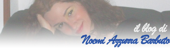 Il Blog di Noemi Azzurra Barbuto